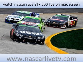 watch nascar race STP 500 live on mac screen
www.nascarlivetv.com
 