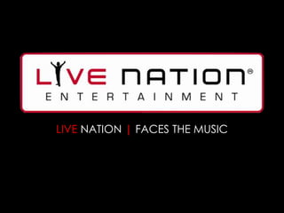 LIVE NATION | FACES THE MUSIC
 