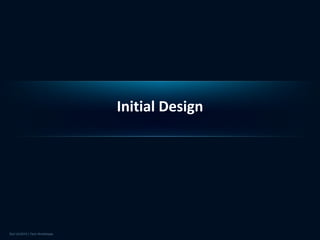 Initial Design
 