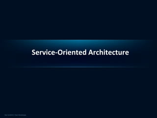 Service-Oriented Architecture
 