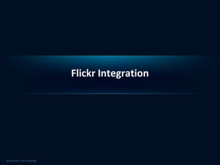 Flickr Integration
 