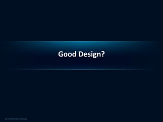 Good Design?
 