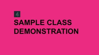 SAMPLE CLASS
DEMONSTRATION
 