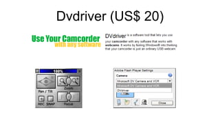 Dvdriver (US$ 20)
 