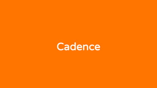 Cadence
 