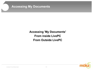 Accessing My Documents Accessing 'My Documents' From inside LivePC From Outside LivePC 