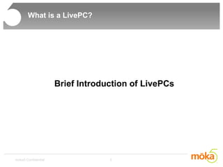 What is a LivePC? Brief Introduction of LivePCs 