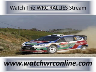 Watch The WRC RALLIES Stream
www.watchwrconline.com
 