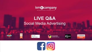 LIVE Q&A
Social Media Advertising
 