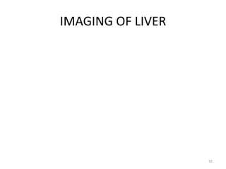 IMAGING OF LIVER
55
 