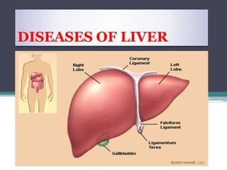 DISEASES OF LIVER
 