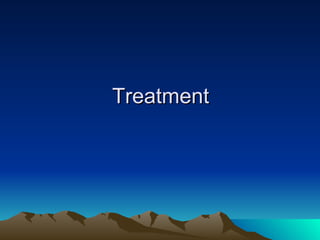 Treatment   
