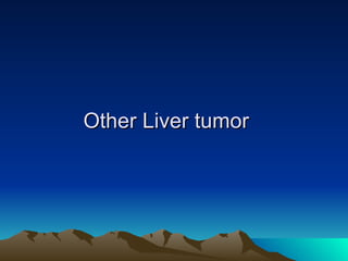 Other Liver tumor 