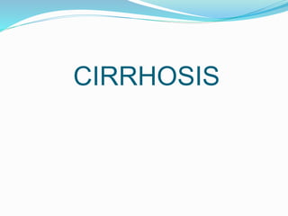 CIRRHOSIS
 