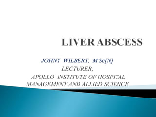 JOHNY WILBERT, M.Sc[N]
LECTURER,
APOLLO INSTITUTE OF HOSPITAL
MANAGEMENT AND ALLIED SCIENCE
 