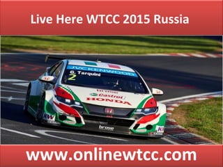 Live Here WTCC 2015 Russia
www.onlinewtcc.com
 