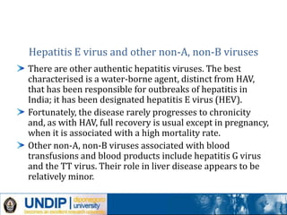 Delta agent and other nonhepatitis viruses
Delta agent is a defective RNA virus that requires the
presence of HBV, which s...