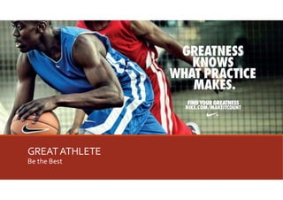 GREAT ATHLETE
Be the Best

 