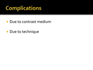  Due to contrast medium
 Due to technique
 