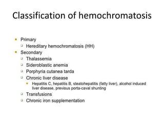 Classification of hemochromatosis
 
