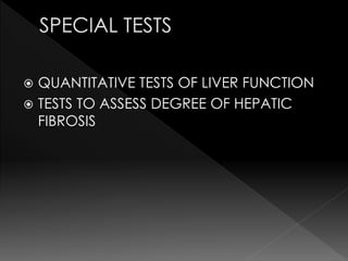 QUANTITATIVE TESTS OF LIVER FUNCTION 
 TESTS TO ASSESS DEGREE OF HEPATIC 
FIBROSIS 
 