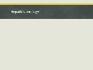 Hepatitis serology
 