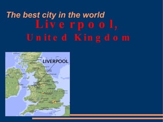 The best city in the world  Liverpool,  United Kingdom 
