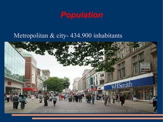 Population Metropolitan & city- 434.900 inhabitants 