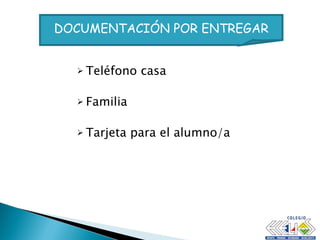 Teléfono casa Familia Tarjeta para el alumno/a DOCUMENTACIÓN POR ENTREGAR 