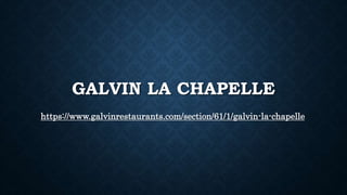 GALVIN LA CHAPELLE
https://www.galvinrestaurants.com/section/61/1/galvin-la-chapelle
 