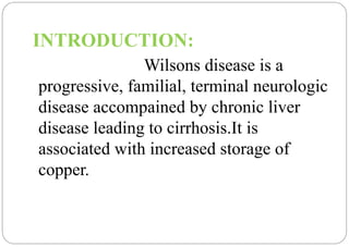INCIDENCE: 
 Wilsons disease occurs world wide with an average 
prevalance of 30 individuals per million 
population. 
 ...