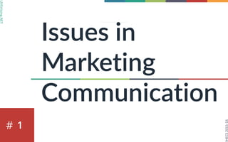 LIVErtising.NET
IHECS	2015-16
#
Issues in
Marketing
Communication
1
 