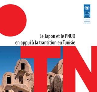 Le Japon et le PNUD
en appui à la transition enTunisie
 