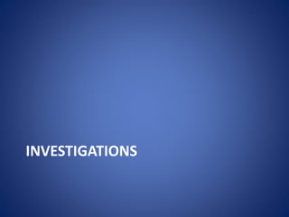 INVESTIGATIONS
 