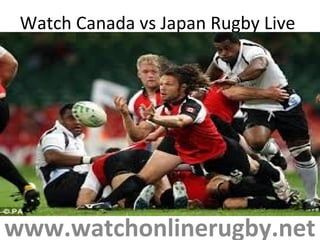 Watch Canada vs Japan Rugby Live
www.watchonlinerugby.net
 