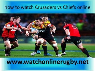 how to watch Crusaders vs Chiefs online
www.watchonlinerugby.net
 