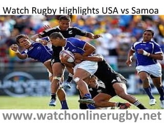 Watch Rugby Highlights USA vs Samoa
www.watchonlinerugby.net
 