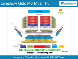 Mạng cộng đồng chia sẻ sự kiện – SUKIENHAY.com
Liveshow Giấc Mơ Mùa Thu
 