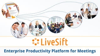 Enterprise Productivity Platform for Meetings 
 