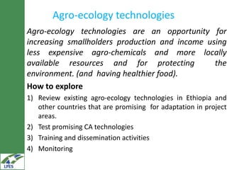 Agro-ecology technologies
Agro-ecology technologies are an opportunity for
increasing smallholders production and income u...