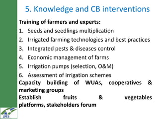  Irrigated agriculture value chains interventions in the LIVES project