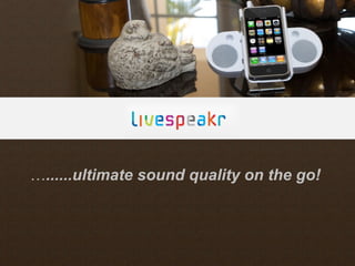 … ......ultimate sound quality on the go! 