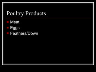 Poultry Products Meat Eggs Feathers/Down 