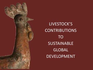 Livestock headwinds:Help or hindrance to sustainable development?
