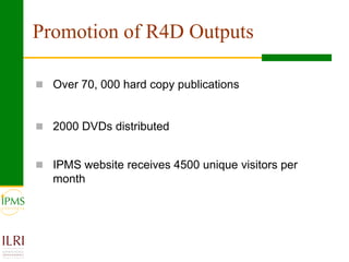 Agricultural research for crop and livestock value chains development: The IPMS experience