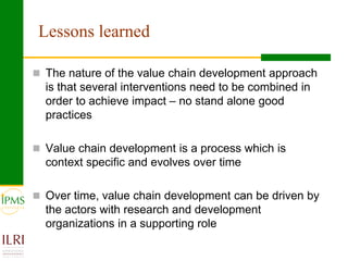Agricultural research for crop and livestock value chains development: The IPMS experience