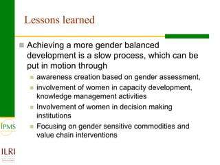 Agricultural research for crop and livestock value chains development: The IPMS experience