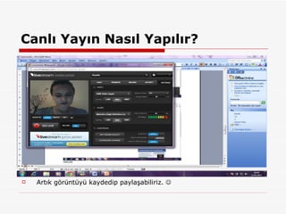 Canlı Yayın Nasıl Yapılır? Artık görüntüyü kaydedip paylaşabiliriz.     
