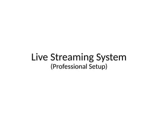 Comprehensive Guide to Professional Live Streaming Setup and Equipment ...