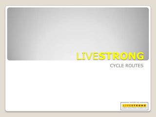 LIVESTRONG CYCLE ROUTES 